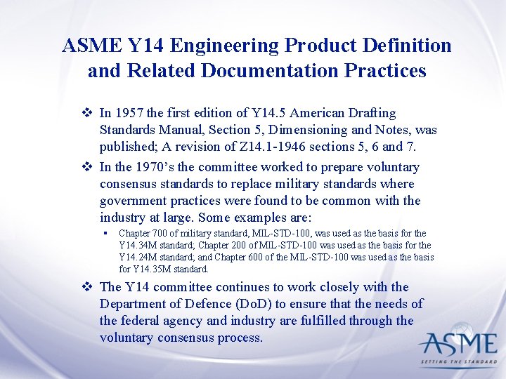 ASME Y 14 Engineering Product Definition and Related Documentation Practices v In 1957 the