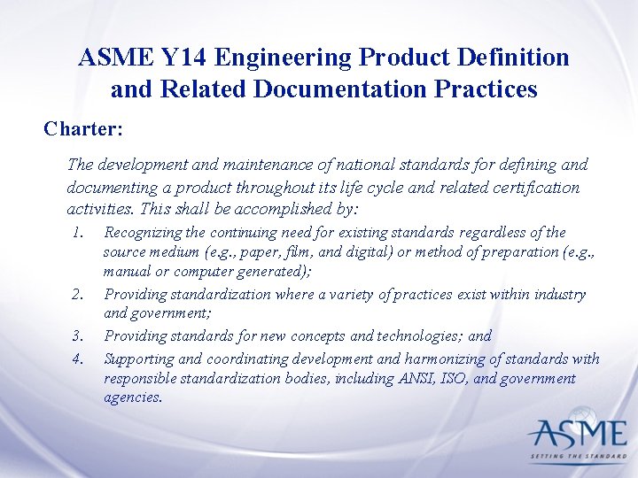 ASME Y 14 Engineering Product Definition and Related Documentation Practices Charter: The development and