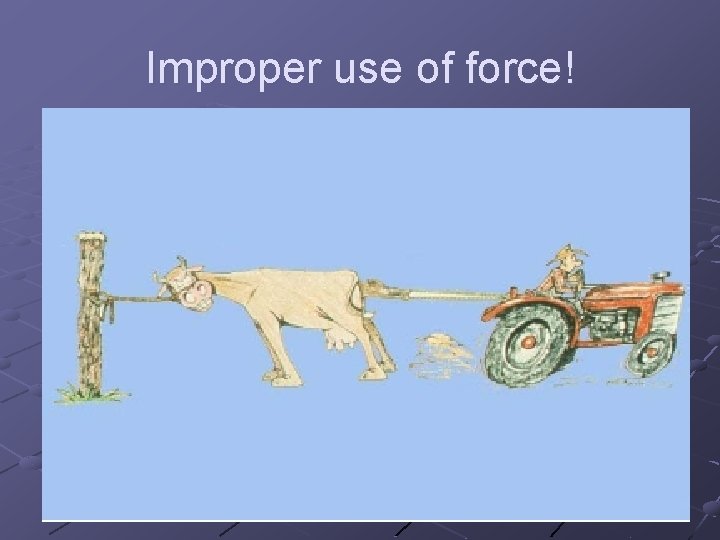 Improper use of force! 24 