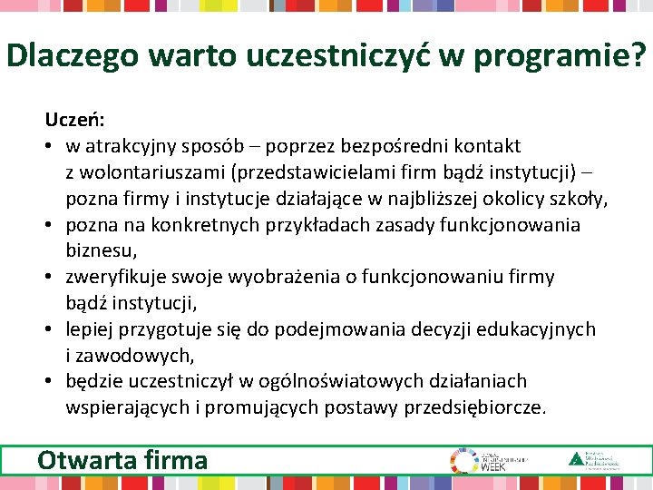 Dlaczego warto uczestniczyć w programie? Uczeń: • w atrakcyjny sposób – poprzez bezpośredni kontakt