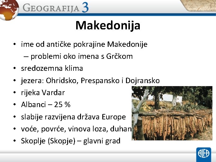 Makedonija • ime od antičke pokrajine Makedonije – problemi oko imena s Grčkom •