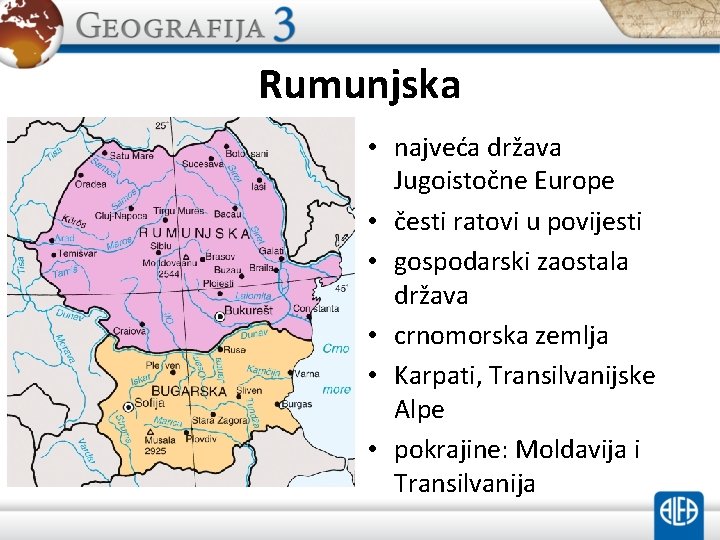 Rumunjska • najveća država Jugoistočne Europe • česti ratovi u povijesti • gospodarski zaostala