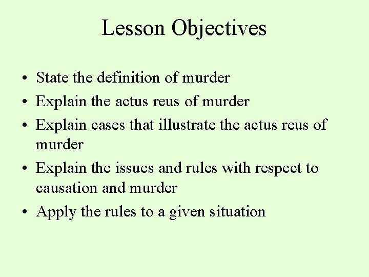 Lesson Objectives • State the definition of murder • Explain the actus reus of