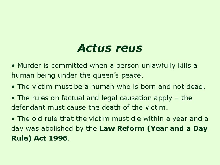 Actus reus • Murder is committed when a person unlawfully kills a human being