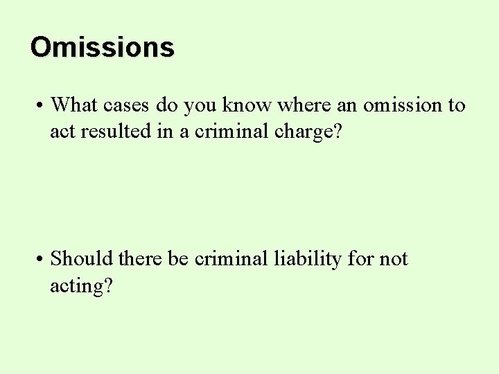 Omissions • What cases do you know where an omission to act resulted in