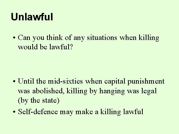 Unlawful • Can you think of any situations when killing would be lawful? •