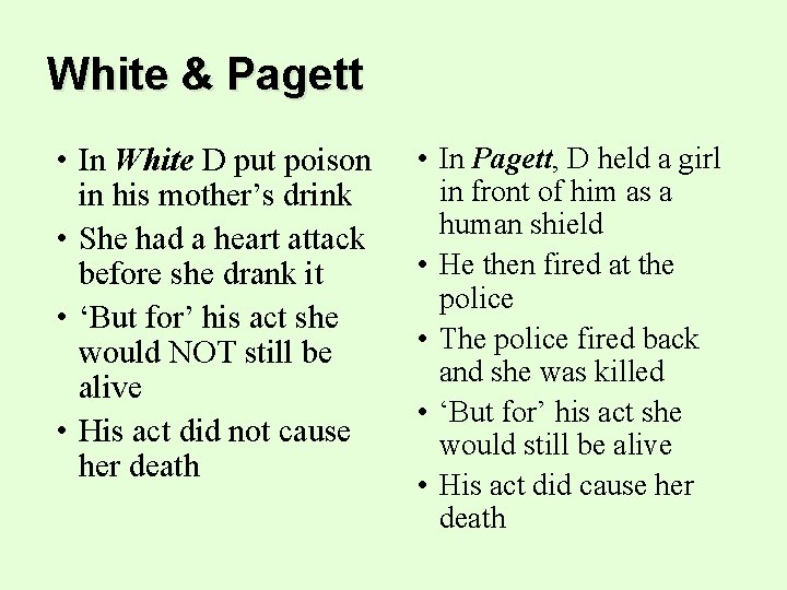 White & Pagett • In White D put poison in his mother’s drink •