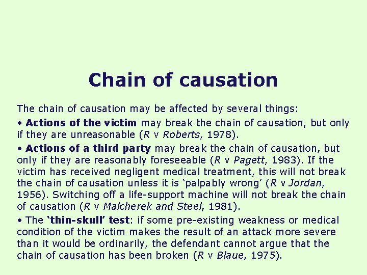 Chain of causation The chain of causation may be affected by several things: •