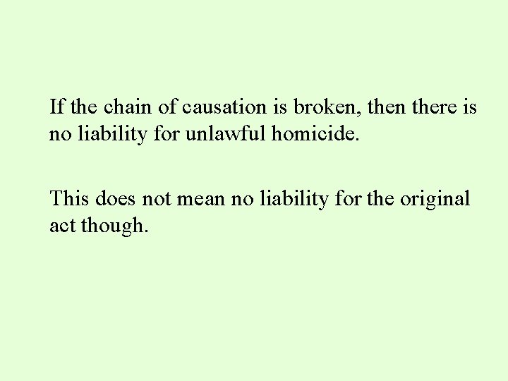 If the chain of causation is broken, then there is no liability for unlawful