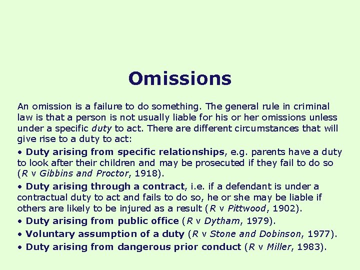 Omissions An omission is a failure to do something. The general rule in criminal