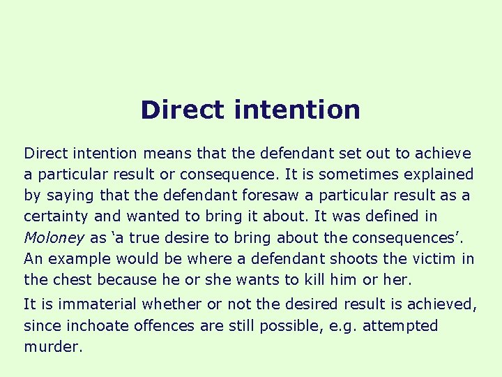 Direct intention means that the defendant set out to achieve a particular result or