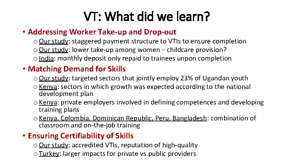 VT: What did we learn? • Addressing Worker Take-up and Drop-out o Our study:
