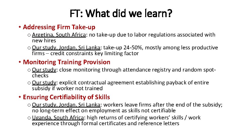 FT: What did we learn? • Addressing Firm Take-up o Argetina, South Africa: no