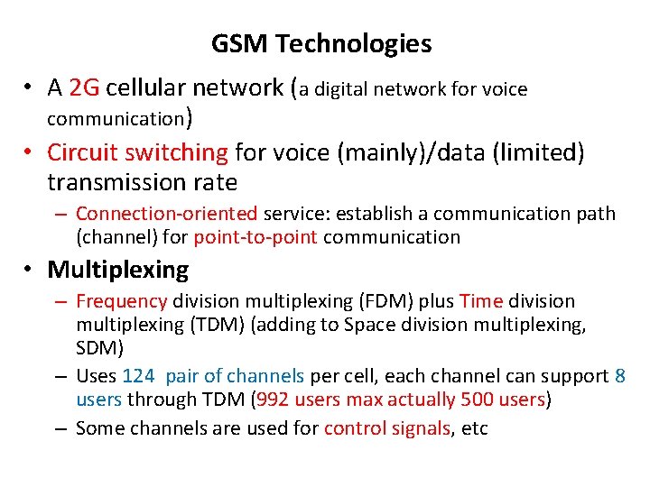 GSM Technologies • A 2 G cellular network (a digital network for voice communication)