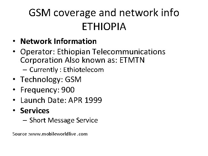 GSM coverage and network info ETHIOPIA • Network Information • Operator: Ethiopian Telecommunications Corporation