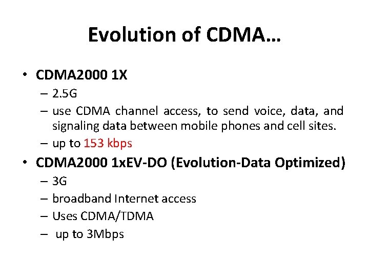 Evolution of CDMA… • CDMA 2000 1 X – 2. 5 G – use