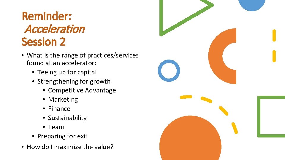 Reminder: Acceleration Session 2 • What is the range of practices/services found at an