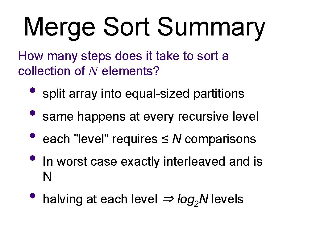 Merge Sort Summary How many steps does it take to sort a collection of