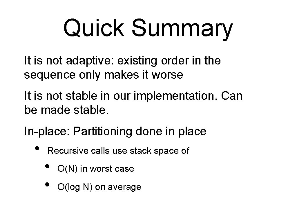 Quick Summary It is not adaptive: existing order in the sequence only makes it
