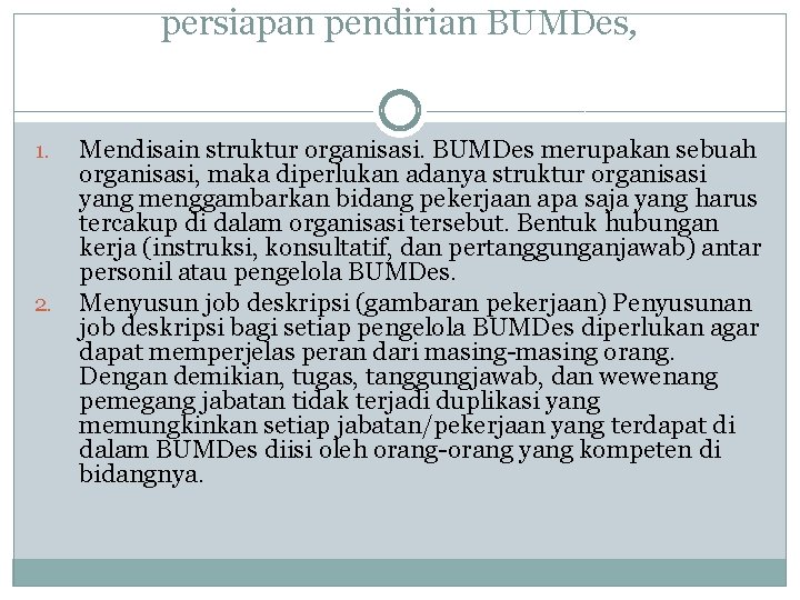 persiapan pendirian BUMDes, 1. 2. Mendisain struktur organisasi. BUMDes merupakan sebuah organisasi, maka diperlukan