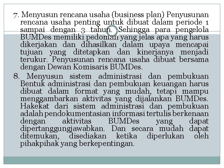 7. Menyusun rencana usaha (business plan) Penyusunan rencana usaha penting untuk dibuat dalam periode