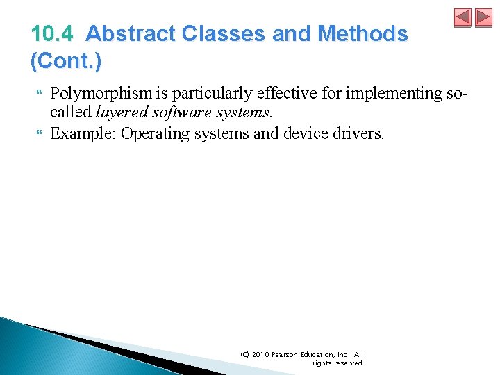 10. 4 Abstract Classes and Methods (Cont. ) Polymorphism is particularly effective for implementing