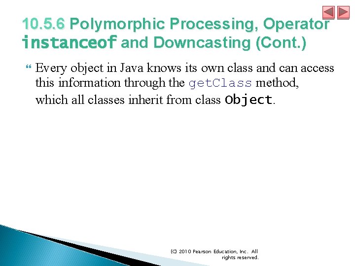 10. 5. 6 Polymorphic Processing, Operator instanceof and Downcasting (Cont. ) Every object in