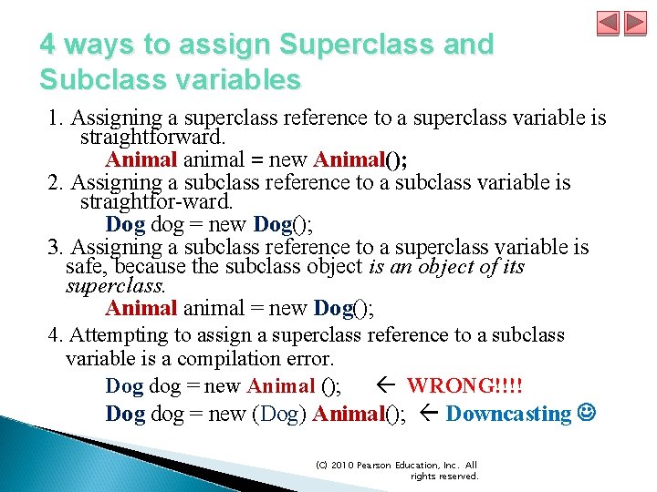 4 ways to assign Superclass and Subclass variables 1. Assigning a superclass reference to