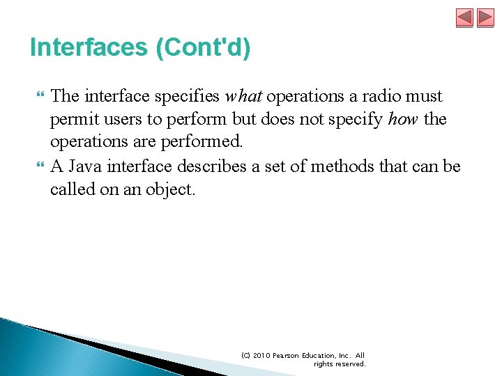 Interfaces (Cont'd) The interface specifies what operations a radio must permit users to perform