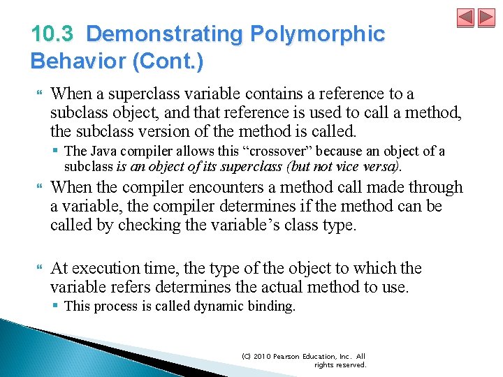 10. 3 Demonstrating Polymorphic Behavior (Cont. ) When a superclass variable contains a reference