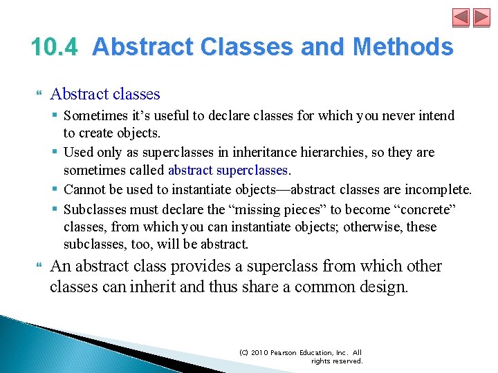 10. 4 Abstract Classes and Methods Abstract classes § Sometimes it’s useful to declare