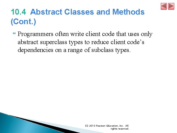 10. 4 Abstract Classes and Methods (Cont. ) Programmers often write client code that