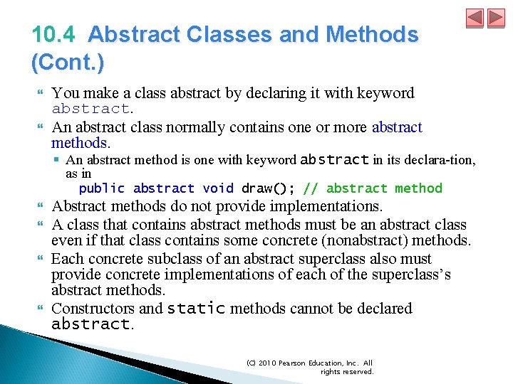 10. 4 Abstract Classes and Methods (Cont. ) You make a class abstract by