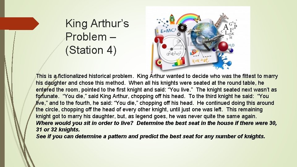 King Arthur’s Problem – (Station 4) This is a fictionalized historical problem. King Arthur