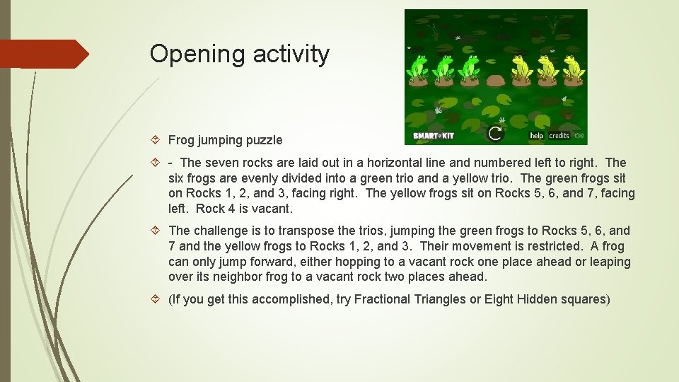 Opening activity Frog jumping puzzle - The seven rocks are laid out in a