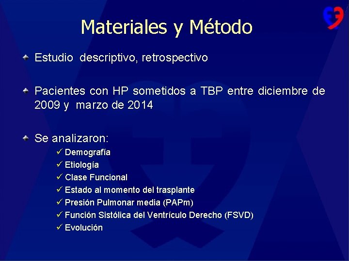 Materiales y Método Estudio descriptivo, retrospectivo Pacientes con HP sometidos a TBP entre diciembre