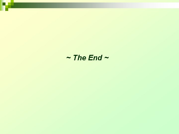 ~ The End ~ 