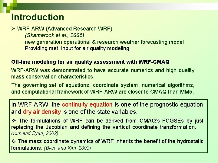 Introduction Ø WRF-ARW (Advanced Research WRF) (Skamarock et al. , 2005) new generation operational