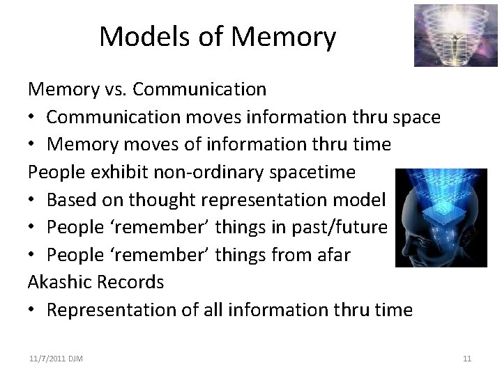 Models of Memory vs. Communication • Communication moves information thru space • Memory moves