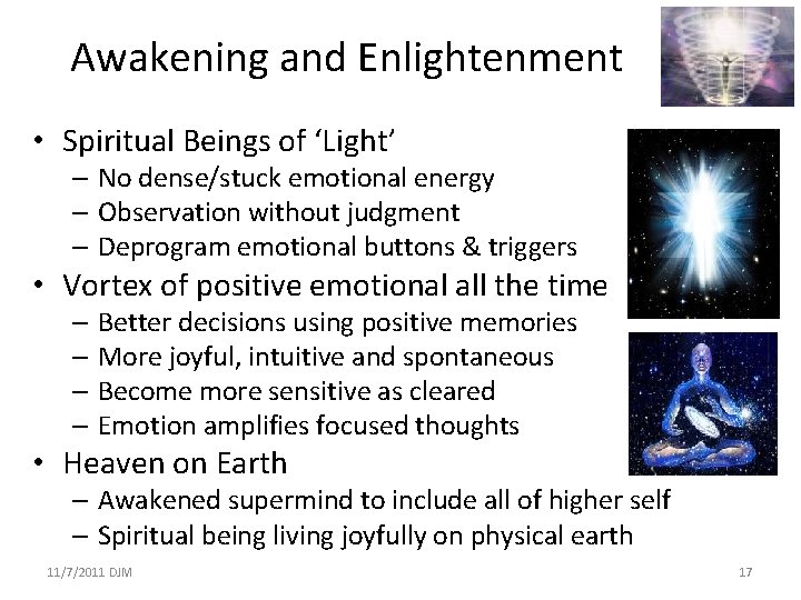 Awakening and Enlightenment • Spiritual Beings of ‘Light’ – No dense/stuck emotional energy –