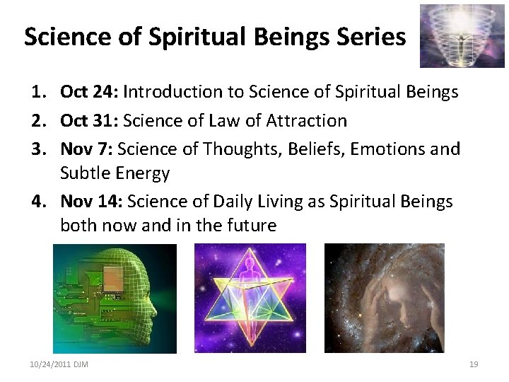 Science of Spiritual Beings Series 1. Oct 24: Introduction to Science of Spiritual Beings