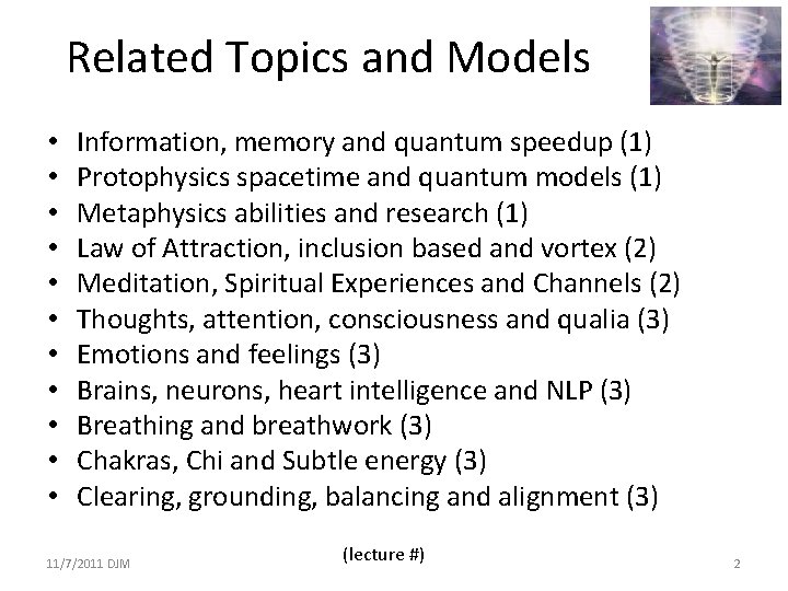 Related Topics and Models • • • Information, memory and quantum speedup (1) Protophysics