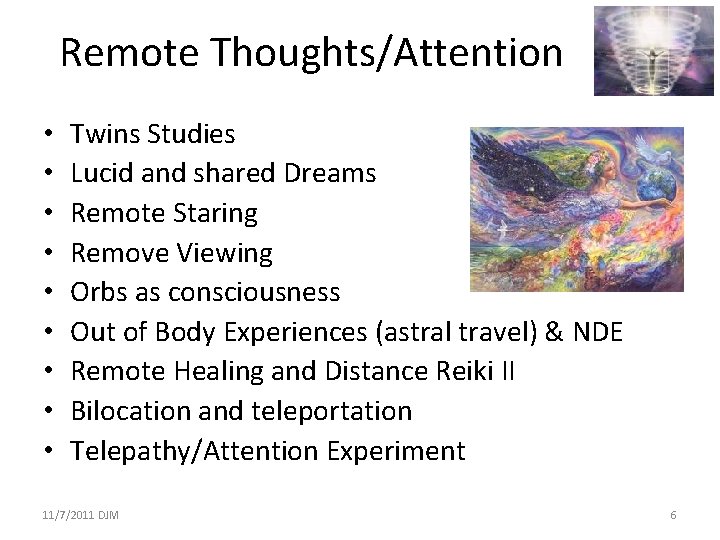 Remote Thoughts/Attention • • • Twins Studies Lucid and shared Dreams Remote Staring Remove