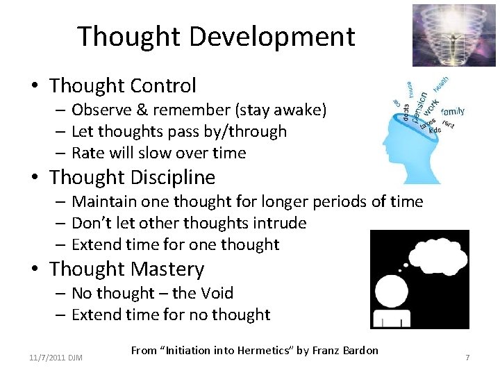 Thought Development • Thought Control – Observe & remember (stay awake) – Let thoughts