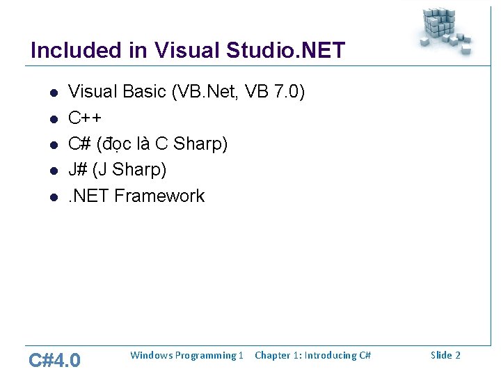 Included in Visual Studio. NET l l l Visual Basic (VB. Net, VB 7. Included in Visual Studio. NET l l l Visual Basic (VB. Net, VB 7.