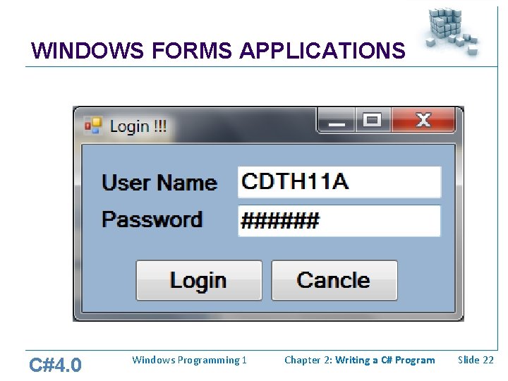 WINDOWS FORMS APPLICATIONS C#4. 0 Windows Programming 1 Chapter 2: Writing a C# Program WINDOWS FORMS APPLICATIONS C#4. 0 Windows Programming 1 Chapter 2: Writing a C# Program
