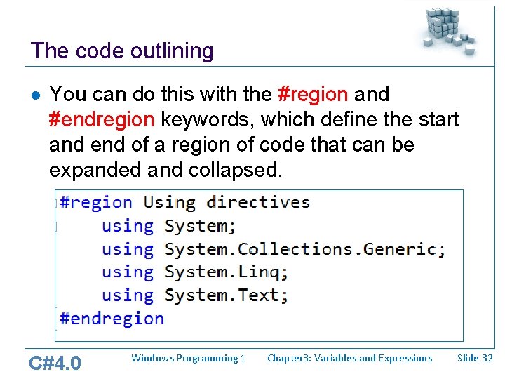 The code outlining l You can do this with the #region and #endregion keywords, The code outlining l You can do this with the #region and #endregion keywords,