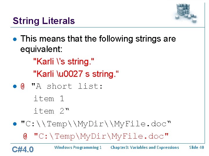 String Literals l l l This means that the following strings are equivalent: "Karli String Literals l l l This means that the following strings are equivalent: "Karli