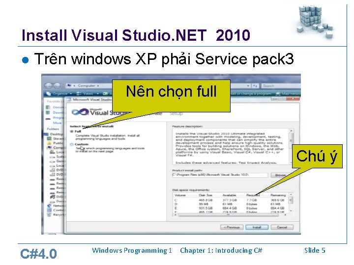 Install Visual Studio. NET 2010 l Trên windows XP phải Service pack 3 Nên Install Visual Studio. NET 2010 l Trên windows XP phải Service pack 3 Nên