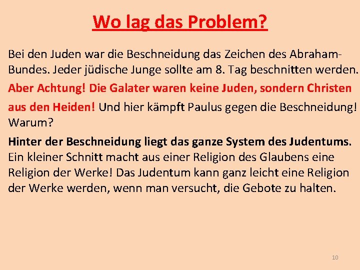 Wo lag das Problem? Bei den Juden war die Beschneidung das Zeichen des Abraham.